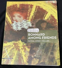 BONNARD AMONG FRIENDS: MATISSE, MONET, VUILLARD By Veronique Serrano & Marina