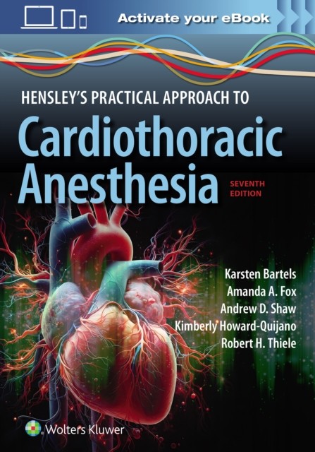 Hensley's Practical Approach to Cardiothoracic Anesthesia: Print + eBook with - Image 4
