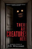 P. D. Williams (U. A.) | There Are Creatures Here | Taschenbuch | Englisch