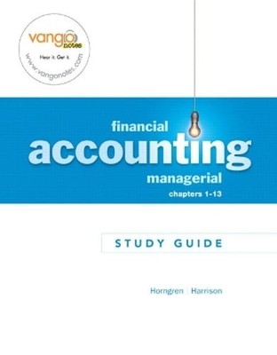 Study Guide for Financial and Managerial Accounting,  Chapters 1-13 by Brubeck