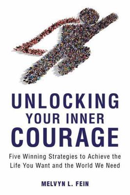 Unlocking Your Inner Courage: Five Winning Strategies to Achieve the Life You Wa