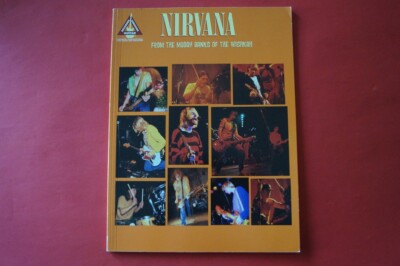 Nirvana - From the Muddy Banks of the Wishkah . Songbook Notenbuch. Vocal Guitar