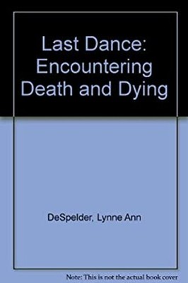 The Last Dance : Encountering Death and Dying Hardcover