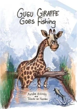 Gugu Giraffe: Goes Fishing (Paperback or Softback)