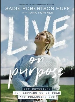 Live on Purpose: 100 Devotions for Letting Go of Fear and Following God