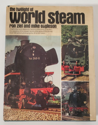 The Twilight of World Steam by Ron Ziel & Mike Eagleson, 1977