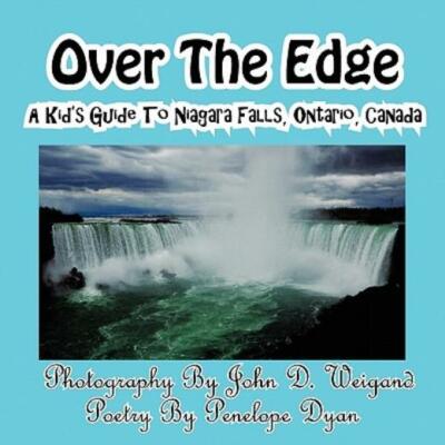 Over The Edge, A Kid's Guide To Niagara Falls, Ontario, Canada