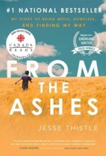 From The Ashes My Story Of Being Mtis Homeless And Fi - Very Good