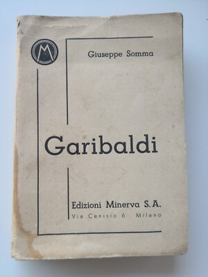 Garibaldi - Giuseppe Somma - Edizioni Minerva - 1935