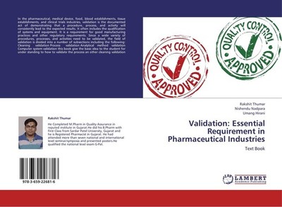 Validation: Essential Requirement in Pharmaceutical Industries Umang Hirani