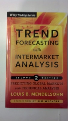 Trend Forecasting with Intermarket Analysis: Predicting Global Markets With ...