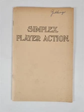 Simplex Means Simplicity The Simplex Player Action ~ Its Mechanism (Reprint)...
