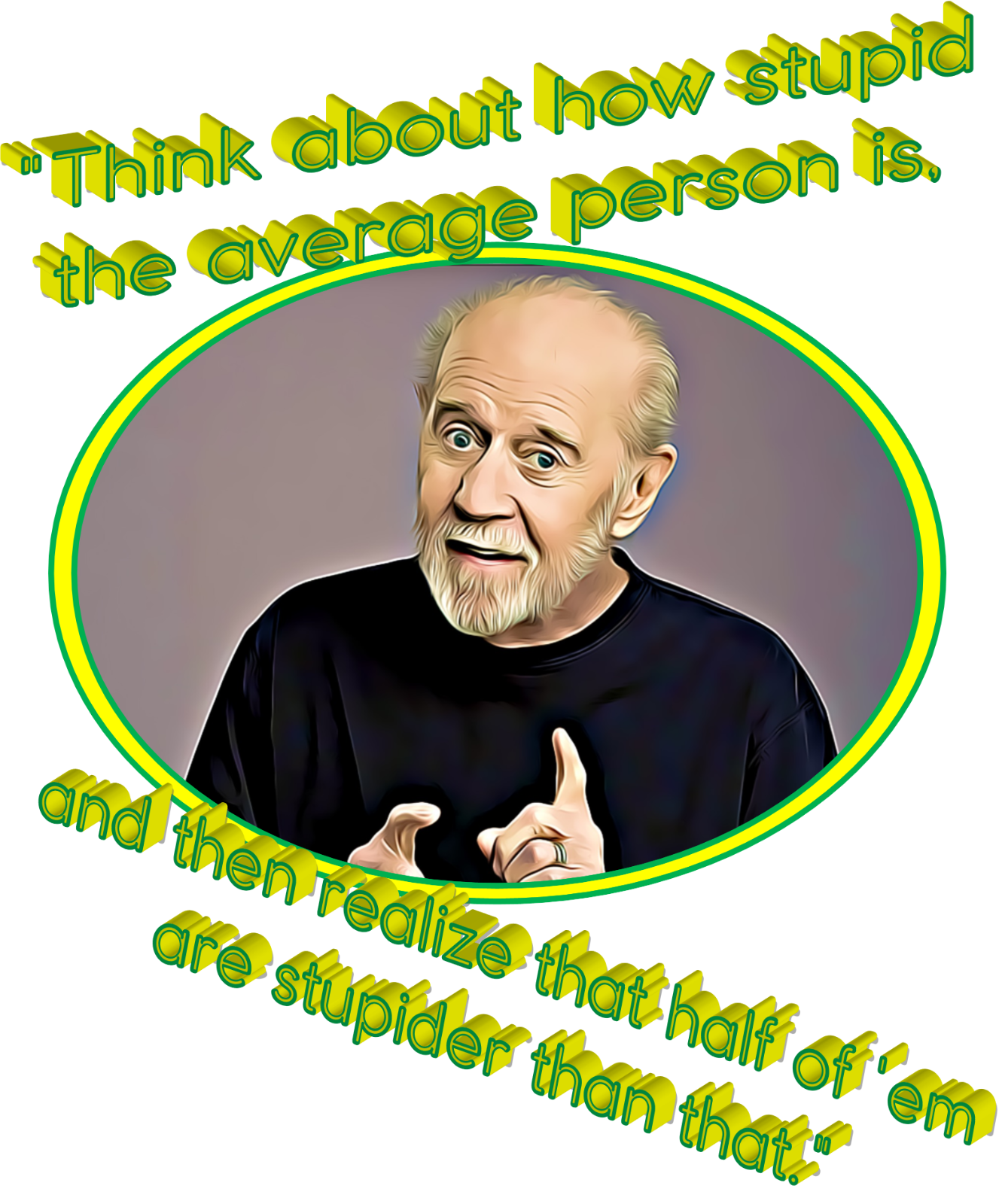 Carlin Stupid Quote 7 Words You Can't Say on TV Tribute Parody T