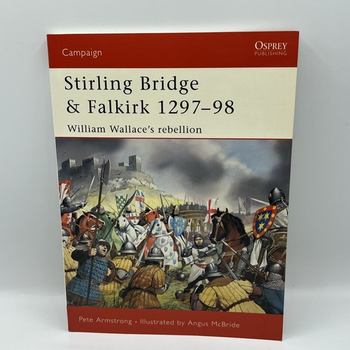 Stirling Bridge & Falkirk 1297-98: William Wallace' Rebellion OSPREY Campaign #117