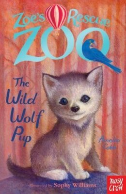 Zoe's Rescue Zoo: The Wild Wolf Cub By Amelia Cobb