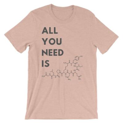 All You Need Is Oxytocin Tee