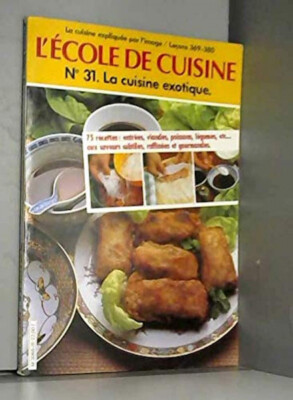 Die Kochschule Nr. 31 Die exotische Küche 12 gefilmte Lektionen und 75 Rezepte für