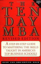 The Ten-day MBA: A Step-by-step Guide to Mastering the Skills Taught in America