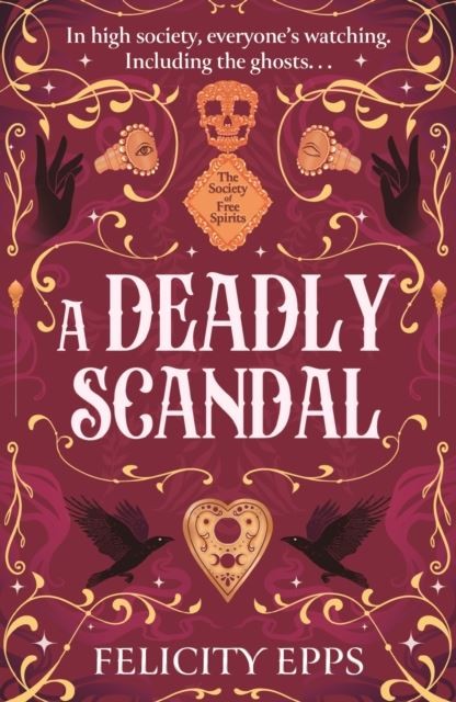 The Society of Free Spirits: A Deadly Scandal by Felicity Epps Paperback