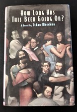 HOW LONG HAS THIS BEEN GOING ON? Ethan Mordden HC/DJ GAY Life Novel BRAND NEW!