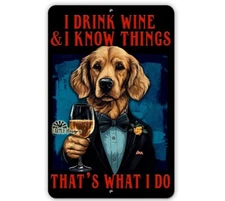 Golden Retriever Drink Wine Know Things funny dog handmade sign bar decor metal 