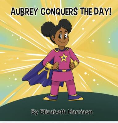 Aubrey Conquers The Day!, Elizabeth Harrison, Very Good Book
