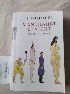 Man glaubt es nicht. Leben und Werk. [Mit einem Essay von Christian Meurer]. Jae