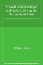 Musical Understandings: and Other Essays on the Philosophy of Music, Davies-,