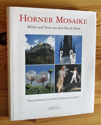 Bezirk HORN (Nieder-Österreich) - Horner Mosaike - Das etwas andere Heimatbuch