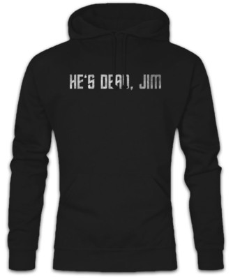 He's Dead Jim Hoodie Kapuzenpullover Star Fun Enterprise Trek Doc McCoy Nerd