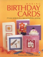 Making Birthday Cards : 24 Easy Projects for a Special Birthday G