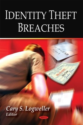 Identity Theft Breaches by Cary S. Logweller (2009, Hardcover)