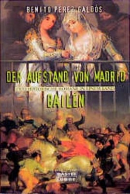 Der Aufstand von Madrid - Bailen. 2 historische Romane in einem Band Zwei histor