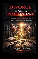 Divorce is not a Death Sentence: Finding hope, healing and God's Calling after p