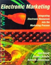 ELECTRONIC MARKETING: INTEGRATING ELECTRONIC RESOURCES By Joel Reedy & Shauna J.