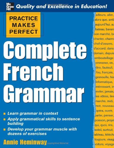 Practice Makes Perfect: Complete French Grammar (Practice Makes Perfect Serie.
