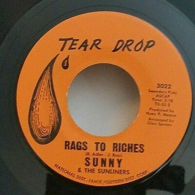 Sunny & The Sunliners RAGS TO RICHES (ROCK 45) #3022 PLAYS VG+ TO VG++