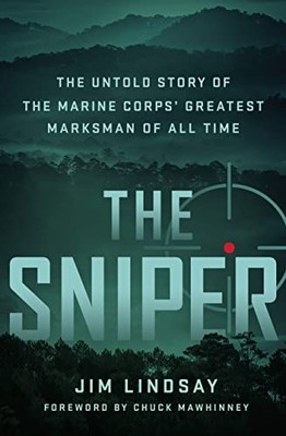 The Sniper: The Untold Story of the Ma..., Lindsay, Jim