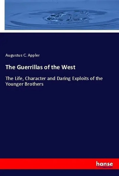 Augustus C. Appler | The Guerrillas Of The West | Taschenbuch | Englisch (2018)-image