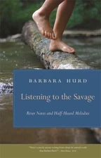 Listening to the Savage: River Notes and Half-Heard Melodies (Wormsloe Foundatio