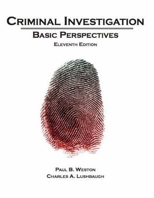 Criminal Investigation: Basic Perspectives (11th Edition) by Weston deceased, P