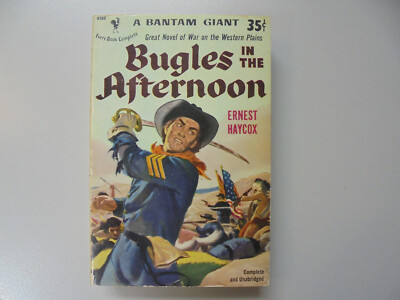 Bugles in the Afternoon,  Ernest Haycox,  Bantam Giant 1944