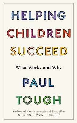 Helping Children Succeed by Tough, Paul