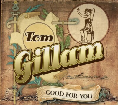 TOM GILLAM - Good For You (CD, Digi-Folder, like TOM PETTY...etc, 2012, NEU/OVP)