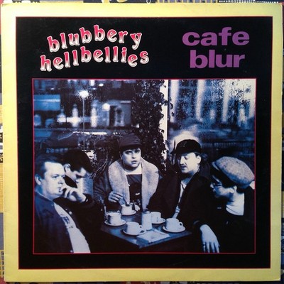 Blubbery Hellbellies - Cafe Blur (12'') 1986 Psychobilly Rockabilly