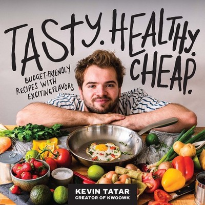 Tasty. Healthy. Cheap.: Budget-Friendly Recipes with Exciting Flavors by Tatar