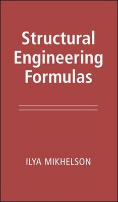 Structural Engineering Formulas Hardcover Ilya Mikhelson