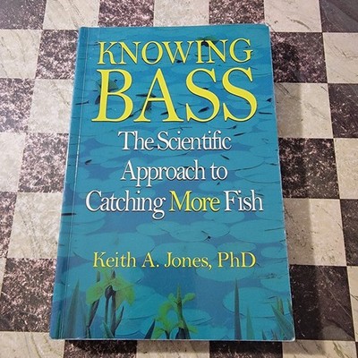 Knowing Bass : The Scientific Approach to Catching More Fish by First Print 