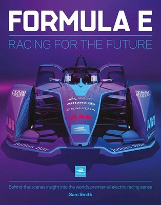 Formula E Manual: Racing For The Future. Behind-the-scenes insight into the worl