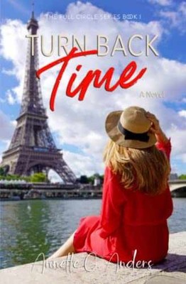 Turn Back Time (The Full Circle - Paperback, by Anders Annette G. - Very Good